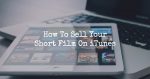 How To Sell Your Short Film On iTunes