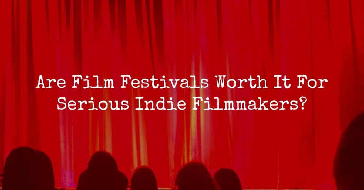 are film festivals worth it