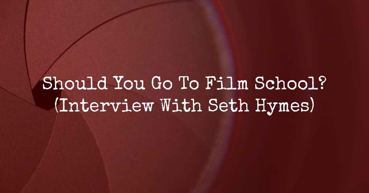 go to film school