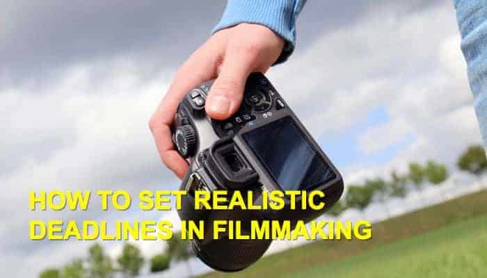 deadlines in filmmaking