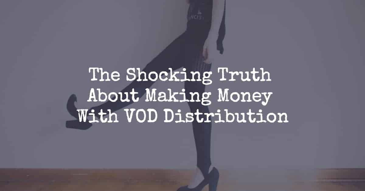 Making Money With VOD Distribution