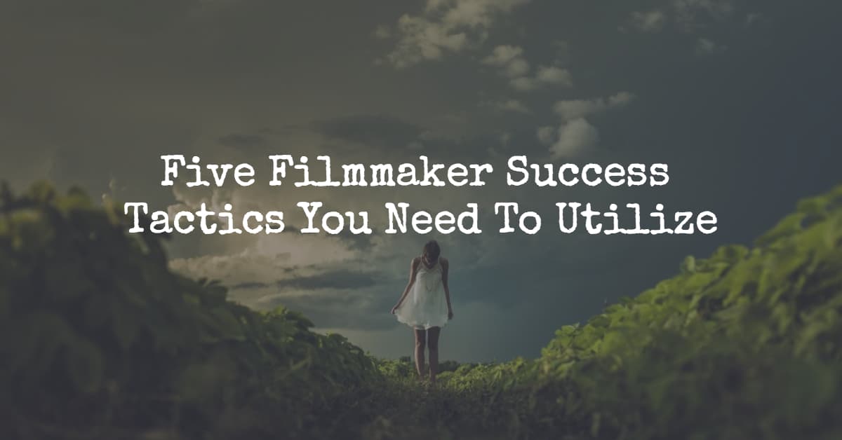Filmmaker-Success-Tactics