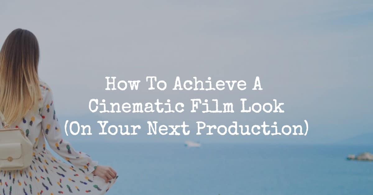 cinematic film look