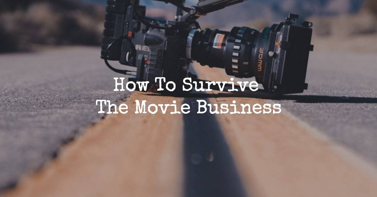 survive the movie business