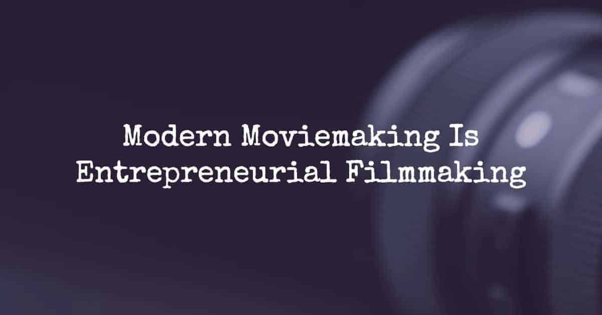 entrepreneurial filmmaking