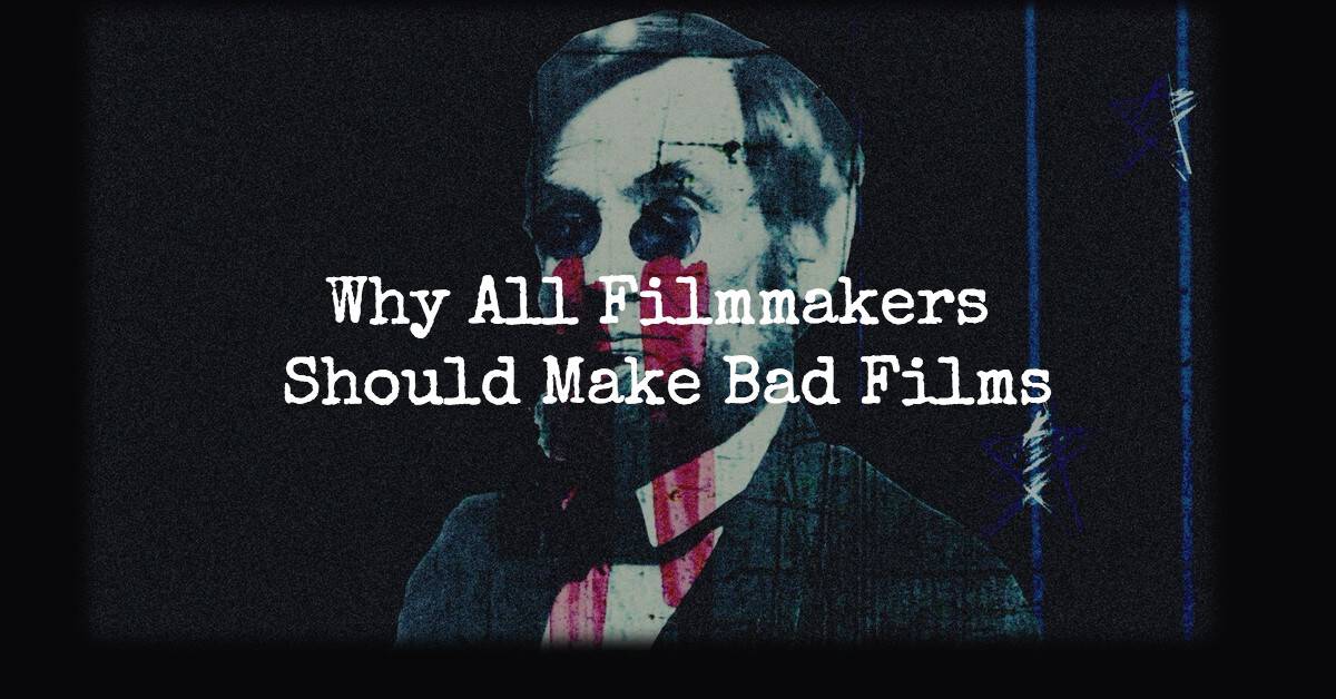 make bad films