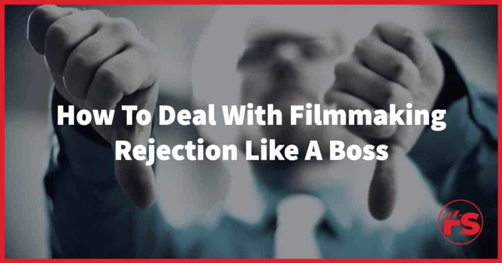 filmmaking rejection
