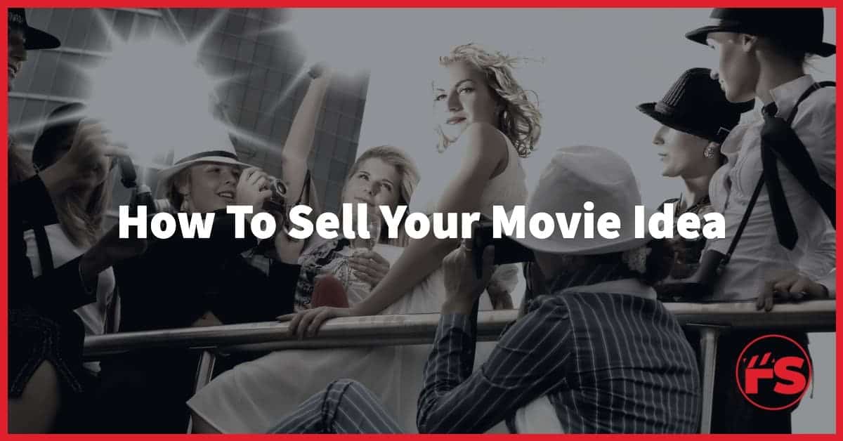 how to sell your movie idea