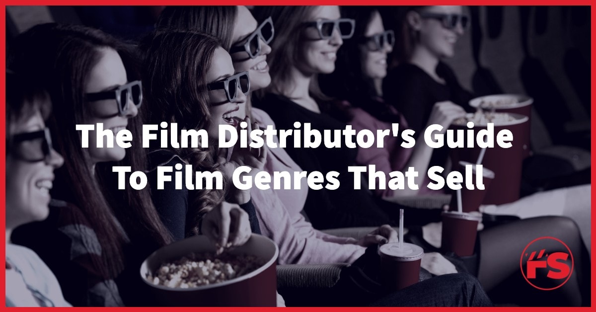 The Film Distributor’s Guide To Film Genres That Sell