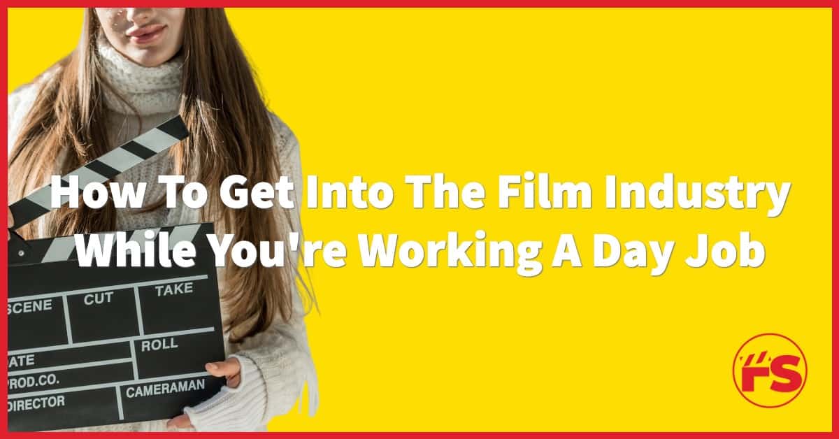 how to get into the film industry