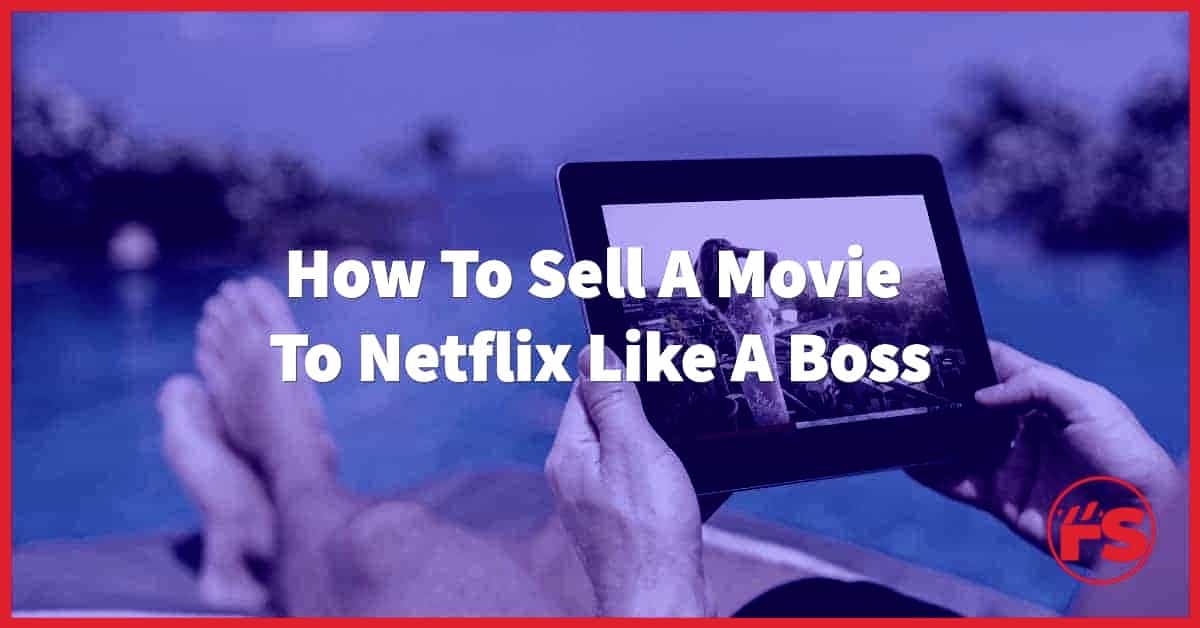 sell a movie to netflix