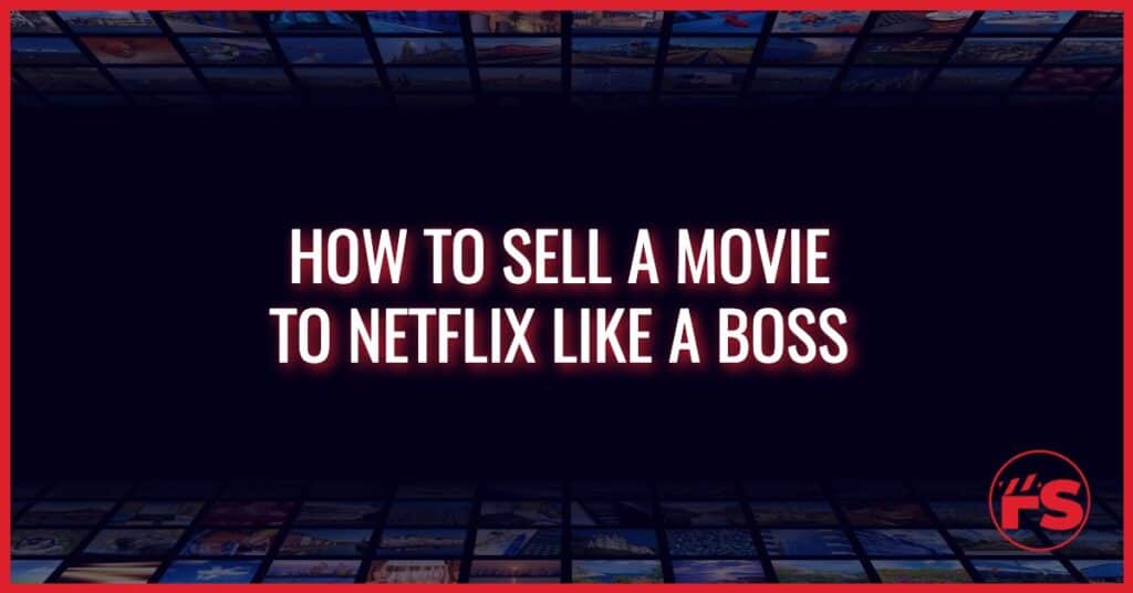 sell a movie to netflix