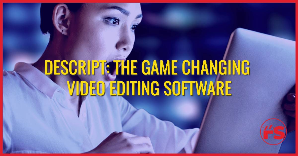 descript video editing software