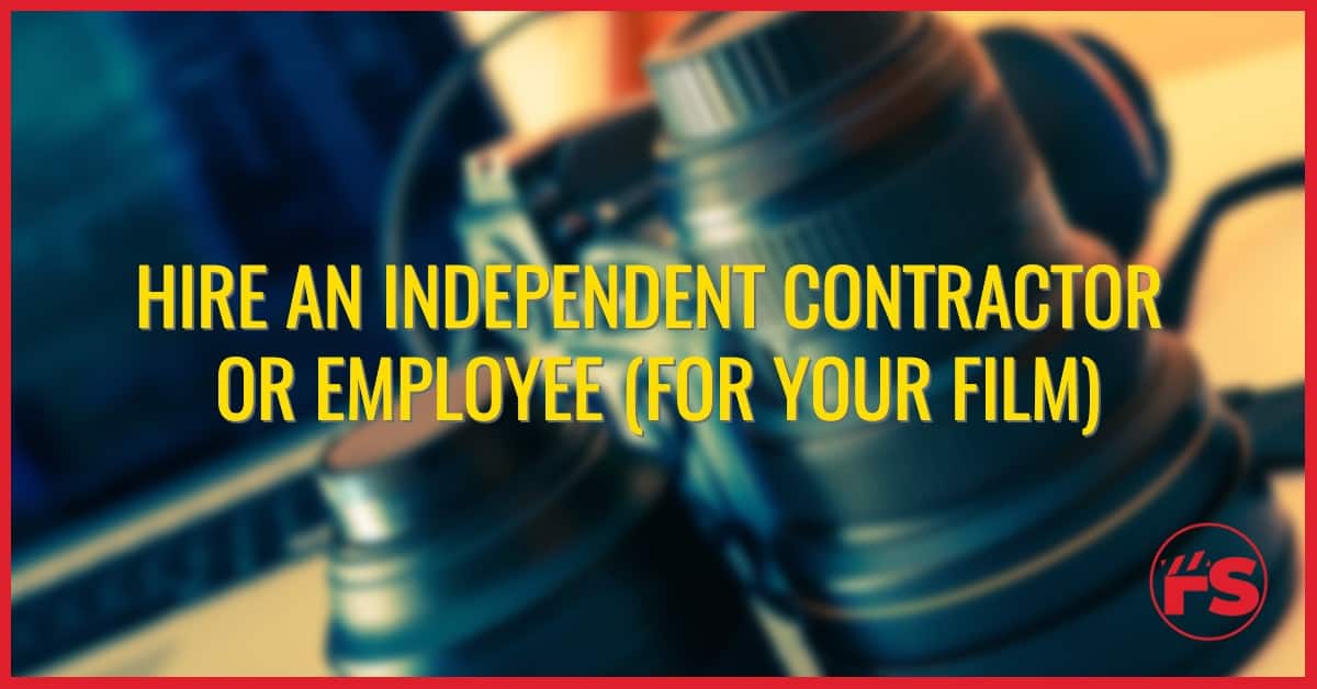 hire independent contractor filmmaking