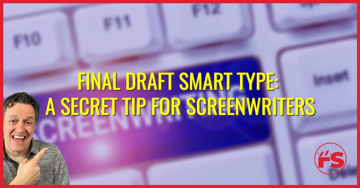 final draft smart type screenwriter tip