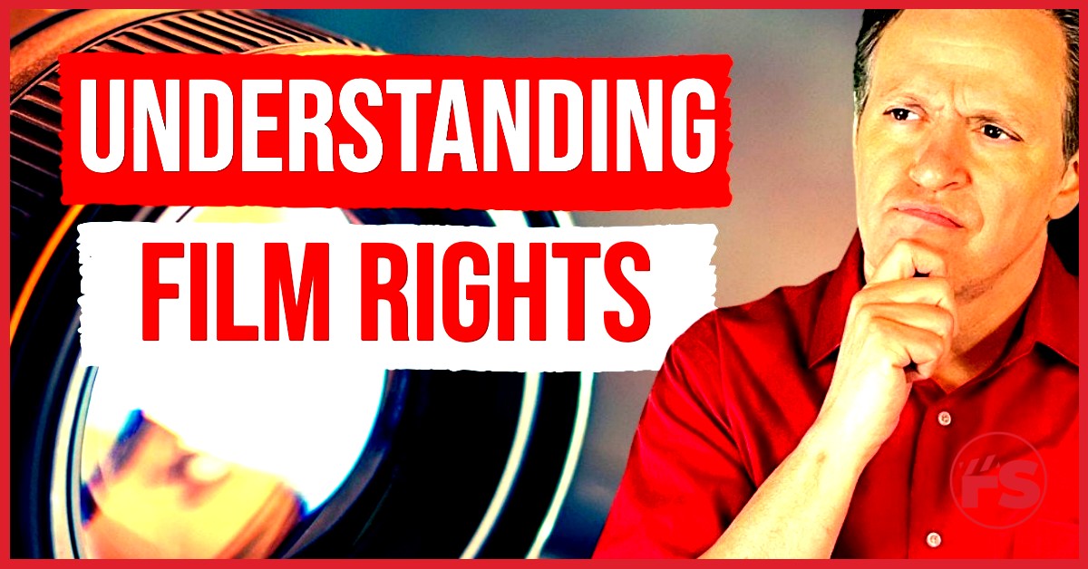 Film Rights Explained for Filmmakers | Domestic, International ...